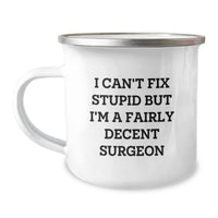 Load image into Gallery viewer, Funny Surgeon Gifts for Men - I&#39;m a Fairly Decent Surgeon Camping Mug, Birthday Unique Gifts from Friends or Coworkers - Image 1
