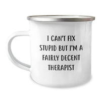 Load image into Gallery viewer, Gifts from Friends for Therapist Camping Mugs - Funny I Can&#39;t Fix Stupid Mug, Christmas Unique Gifts for Therapist - Image 1
