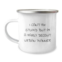 Load image into Gallery viewer, Funny Urban Planner Gifts for Him - I Can&#39;t Fix Stupid Camping Mug, Ideal Gift from Friends, Coworkers, or Family at Christmas - Image 1
