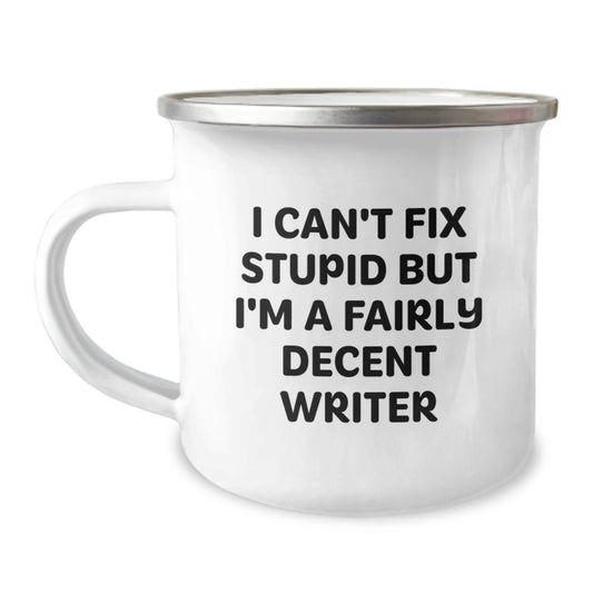 Funny Writer Gifts from Friends for Writer - I Can't Fix Stupid Camping Mug, Unique Christmas Unique Gifts for Him, Writer Humor Mug - Image 1