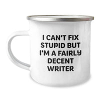 Load image into Gallery viewer, Funny Writer Gifts from Friends for Writer - I Can&#39;t Fix Stupid Camping Mug, Unique Christmas Unique Gifts for Him, Writer Humor Mug - Image 1

