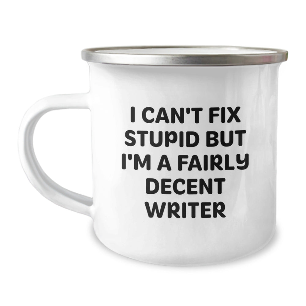Funny Writer Gifts from Friends for Writer - I Can't Fix Stupid Camping Mug, Unique Christmas Unique Gifts for Him, Writer Humor Mug - Image 1