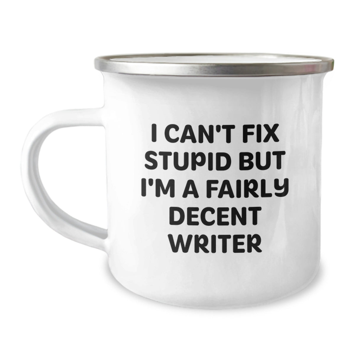 Funny Writer Gifts from Friends for Writer - I Can't Fix Stupid Camping Mug, Unique Christmas Unique Gifts for Him, Writer Humor Mug - Image 1
