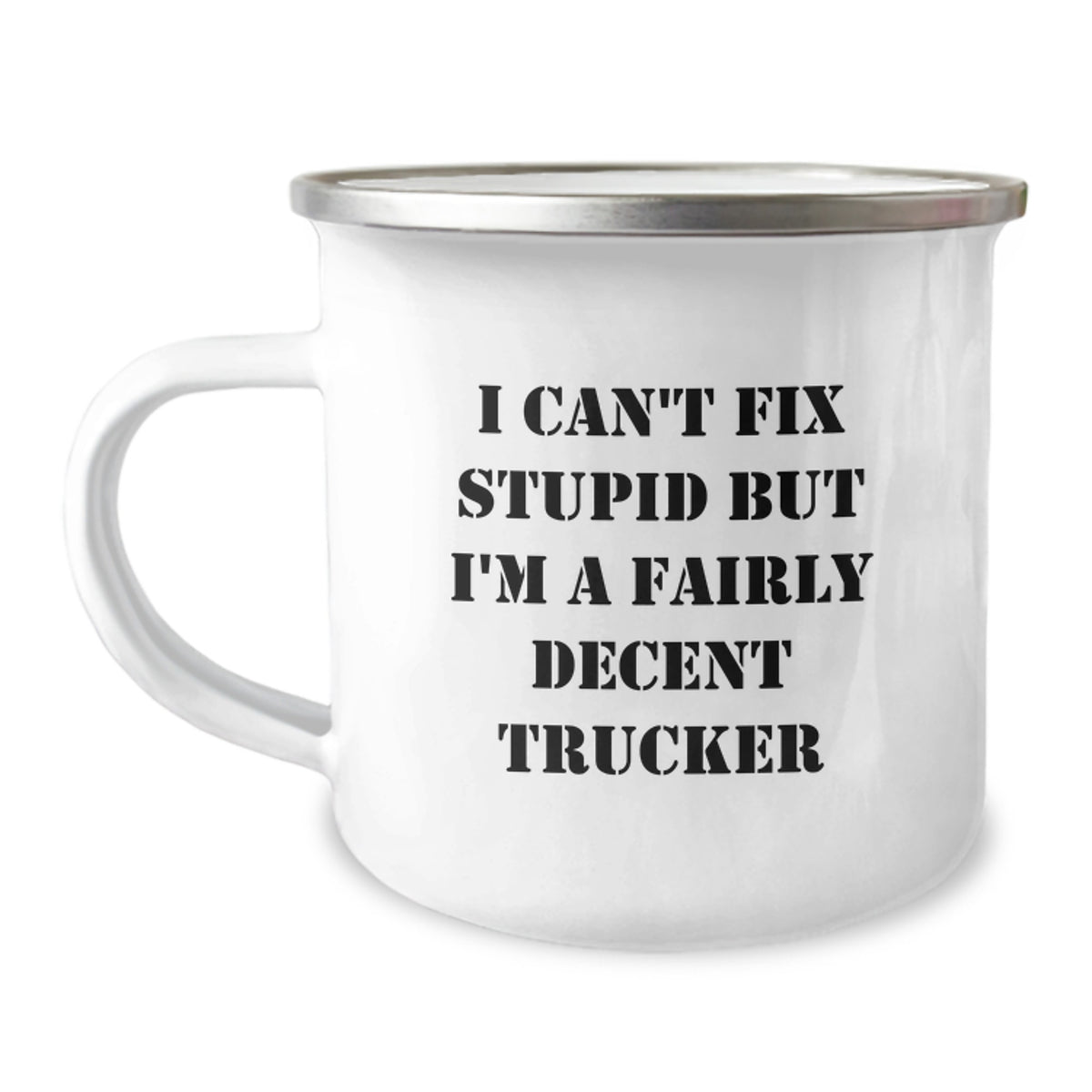 Funny Trucker Gifts for Men - I Can't Fix Stupid But I'm A Fairly Decent Trucker Camping Mug, Christmas Unique Gifts from Friends to Family - Image 1