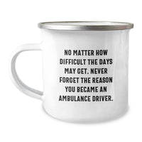 Load image into Gallery viewer, Funny Ambulance Driver Gifts for Men, Ambulance Driver Camping Mug, Funny Motivational Quote, Gifts from Friends to Ambulance Driver, Ambulance Driver Unique Christmas Unique Gifts - Image 1
