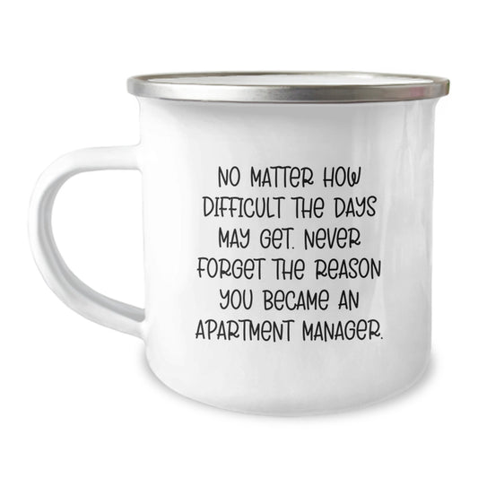 Funny Apartment Manager Camping Mug Gifts from Friends for Apartment Manager Graduation, 'No Matter How Difficult...' - Image 1