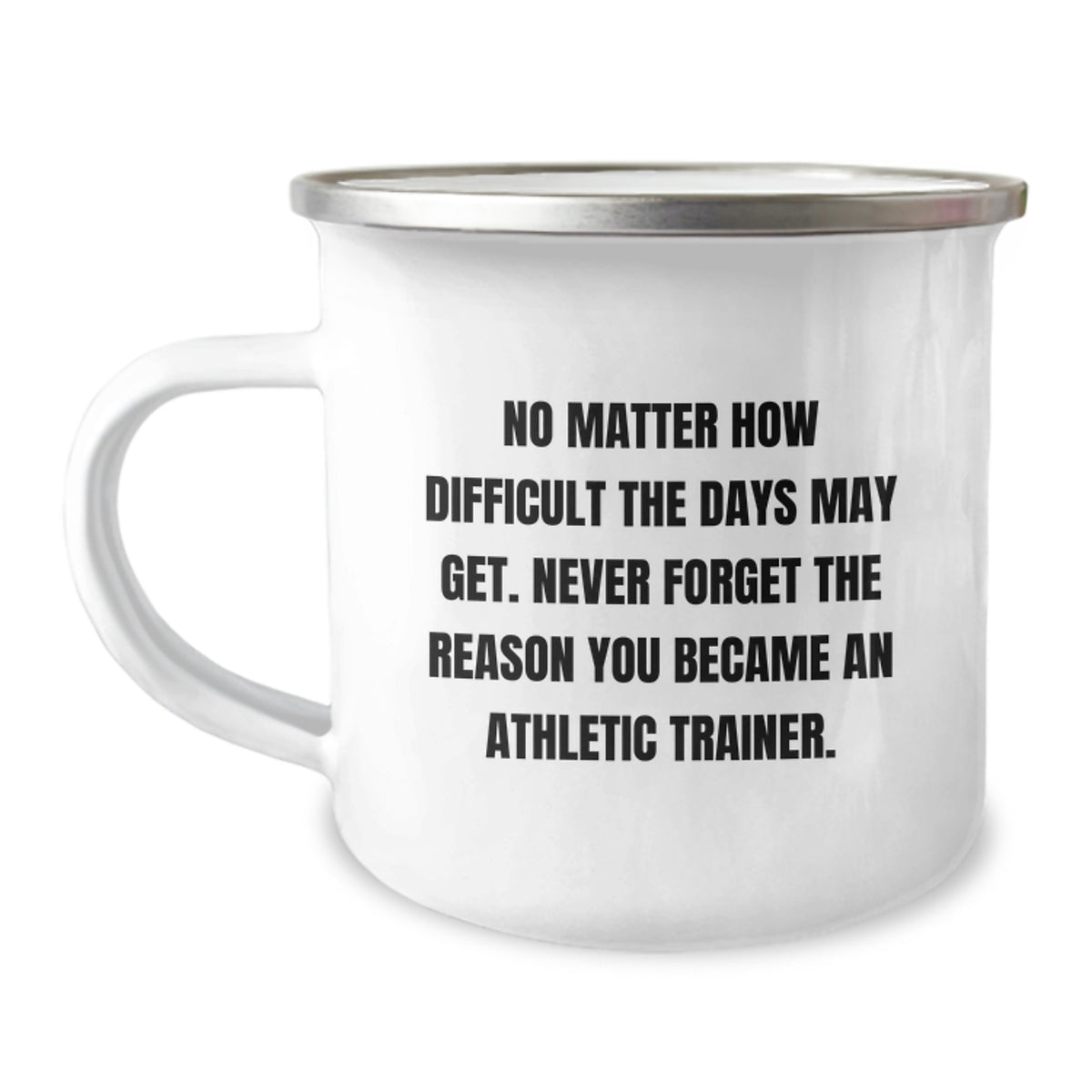 Inspirational Athletic Trainer Gifts for Men Birthday - 'No Matter How Difficult' Camping Mug from Friends - Image 1