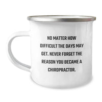 Load image into Gallery viewer, Inspirational Chiropractor Gifts for Her, Funny Camping Mug &#39;No Matter How Difficult The Days May Get&#39;, Gifts from Friends, Birthday Unique Presents - Image 1
