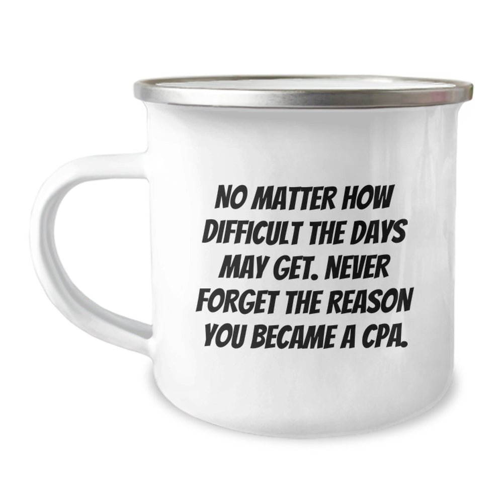 Funny CPA Gifts for Him, Inspirational Camping Mug with Quote, Gifts from Friends for Birthday, 12 oz Capacity, Enamel Finish, 'No Matter How Difficult', Gifts for CPA - Image 1