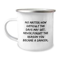 Load image into Gallery viewer, Inspirational Dancer Gifts from Friends for Birthday - Camping Mug, &#39;No Matter How Difficult...&#39;, 12 oz Stainless Steel - Image 1
