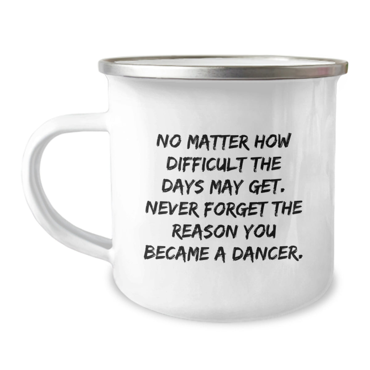Inspirational Dancer Gifts from Friends for Birthday - Camping Mug, 'No Matter How Difficult...', 12 oz Stainless Steel - Image 1