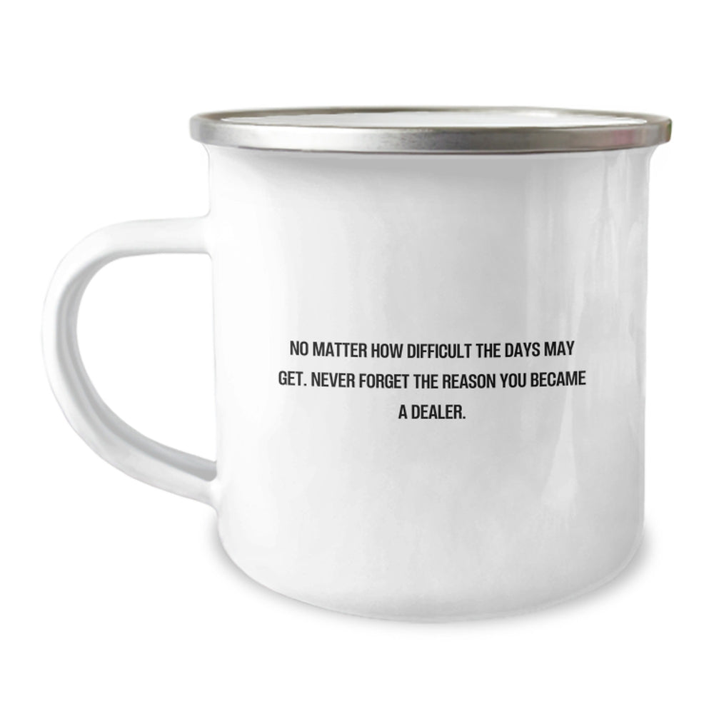 Funny Dealer Gifts: Inspirational Quote Camping Mug, Gifts from Friends for Dealer, 12 oz Stainless Steel, Perfect Birthday Unique Gift for Men or Women - Image 1