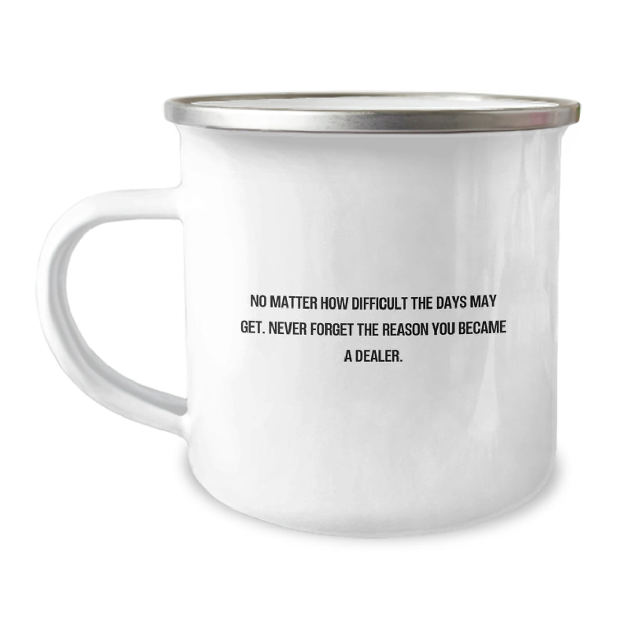 Funny Dealer Gifts: Inspirational Quote Camping Mug, Gifts from Friends for Dealer, 12 oz Stainless Steel, Perfect Birthday Unique Gift for Men or Women - Image 1