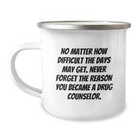 Load image into Gallery viewer, Inspiring Drug Counselor Gifts from Friends - &#39;No Matter How Difficult...&#39; 12 oz Stainless Steel Camping Mug for Birthday - Image 1
