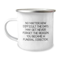Load image into Gallery viewer, Funny Christmas Unique Gifts for Funeral Director, Camping Mug - &#39;No Matter How Difficult The Days May Get...&#39; - Image 1
