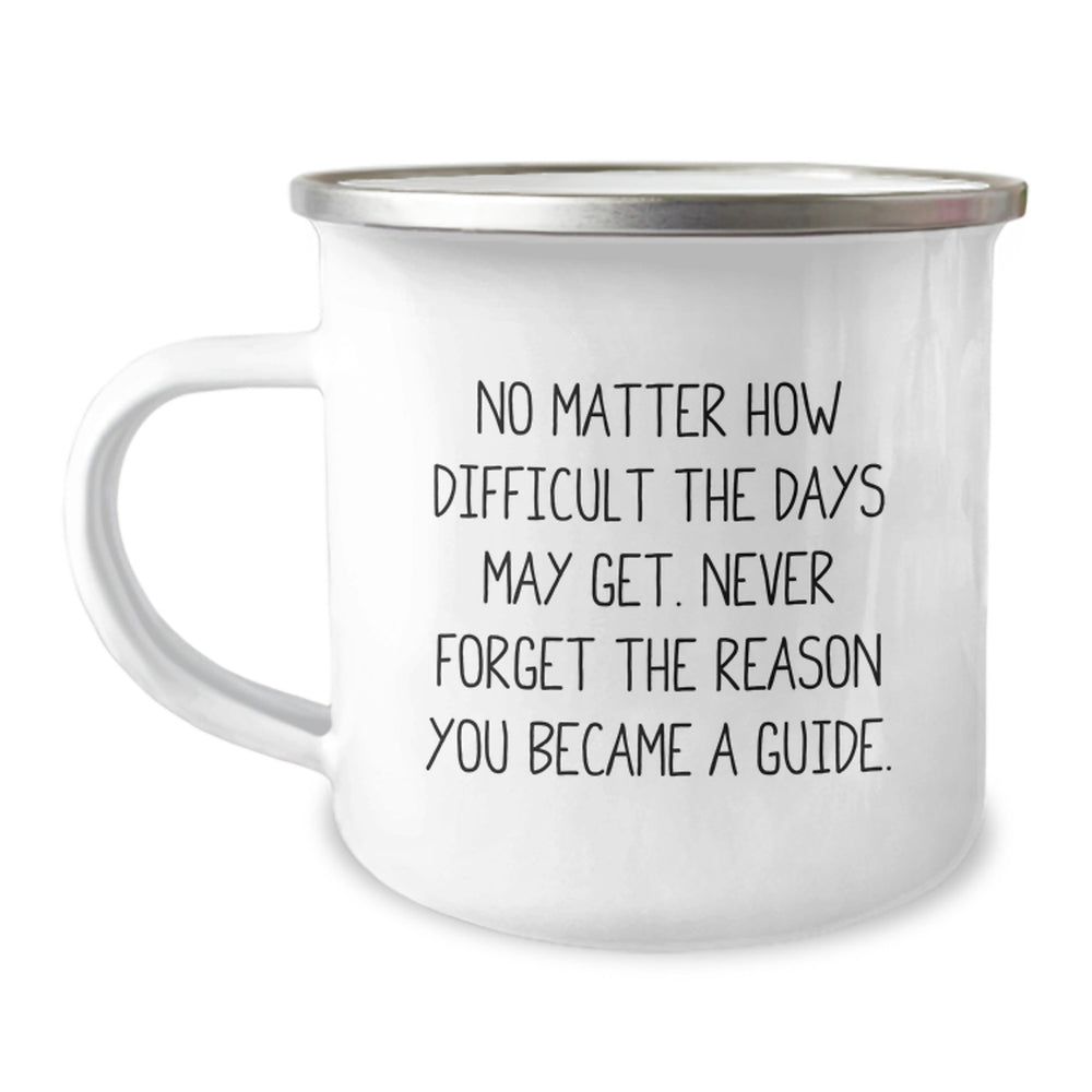 Inspirational Guide Gifts from Friends for Birthday - Camping Mug, 'No Matter How Difficult The Days May Get...' - 12 oz Stainless Steel with Enamel Finish - Image 1