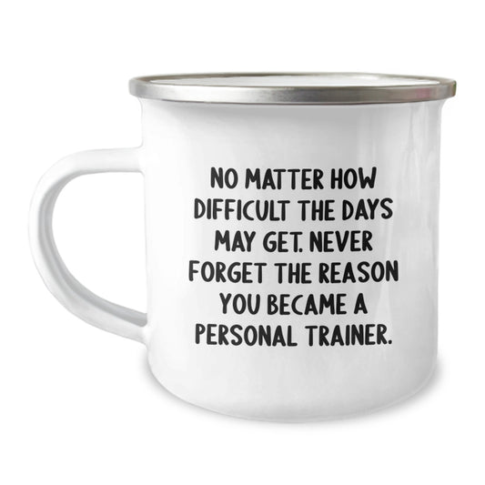 Inspirational Personal Trainer Gifts from Friends for Birthday, Funny Camping Mug Quote, 12 oz Stainless Steel with Enamel Finish - Image 1