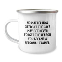 Load image into Gallery viewer, Inspirational Personal Trainer Gifts from Friends for Birthday, Funny Camping Mug Quote, 12 oz Stainless Steel with Enamel Finish - Image 1
