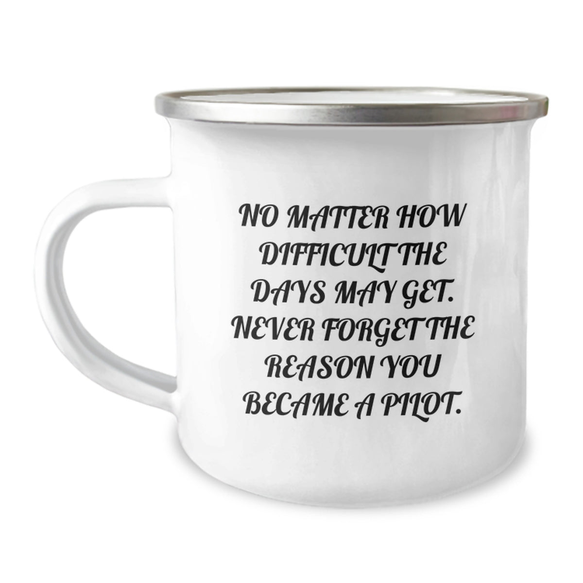 Inspirational Pilot Gifts for Him, Funny Camping Mug, 'No Matter How Difficult The Days May Get. Never Forget The Reason You Became A Pilot.' Birthday Unique Gift from Friends to Pilot Men - Image 1