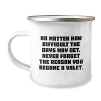 Load image into Gallery viewer, Valet Gifts for Men, Funny Camping Mug, &#39;No Matter How Difficult The Days May Get. Never Forget The Reason You Became A Valet.&#39; Christmas Unique Gifts from Family to Friends - Image 1
