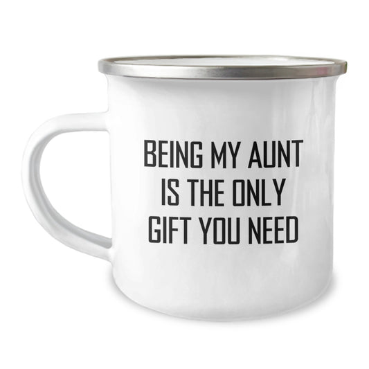 Funny Aunt Gifts, Being My Aunt Is The Only Gift You Need Camping Mug for Birthday, Gifts from Family, Gifts for Aunt - Image 1