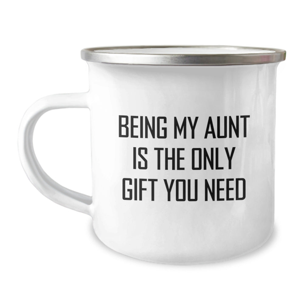 Funny Aunt Gifts, Being My Aunt Is The Only Gift You Need Camping Mug for Birthday, Gifts from Family, Gifts for Aunt - Image 1