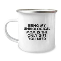 Load image into Gallery viewer, Funny Unbiological Mom Gifts for Her, Camping Mug with Quote &#39;Being My Unbiological Mom Is The Only Gift You Need&#39; from Mom, Perfect for Birthday - Image 1
