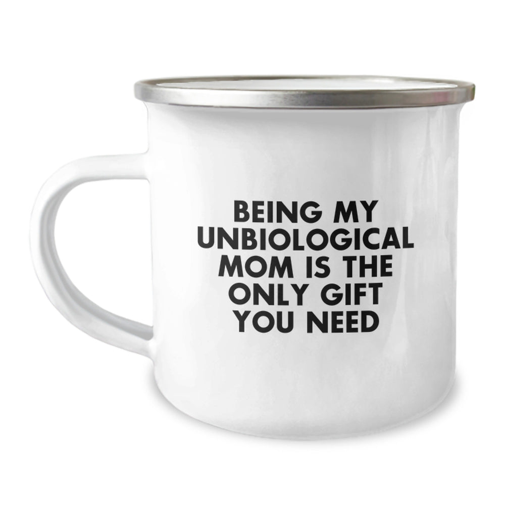 Funny Unbiological Mom Gifts for Her, Camping Mug with Quote 'Being My Unbiological Mom Is The Only Gift You Need' from Mom, Perfect for Birthday - Image 1