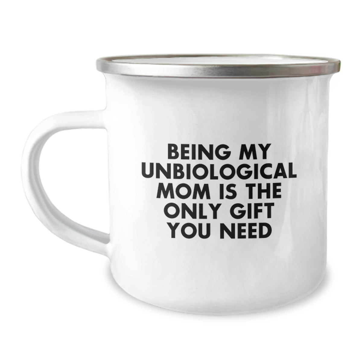 Funny Unbiological Mom Gifts for Her, Camping Mug with Quote 'Being My Unbiological Mom Is The Only Gift You Need' from Mom, Perfect for Birthday - Image 1
