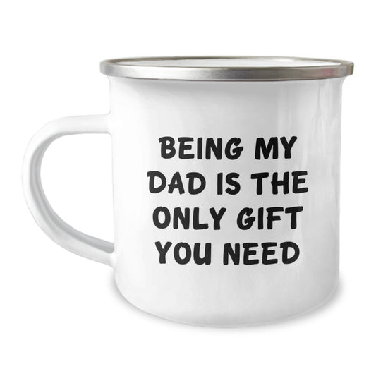 Dad Camping Mug Gifts from Men, Funny Quote for Him on Birthday, Being My Dad Is The Only Gift You Need - Image 1