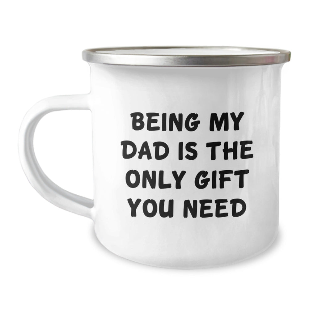 Dad Camping Mug Gifts from Men, Funny Quote for Him on Birthday, Being My Dad Is The Only Gift You Need - Image 1