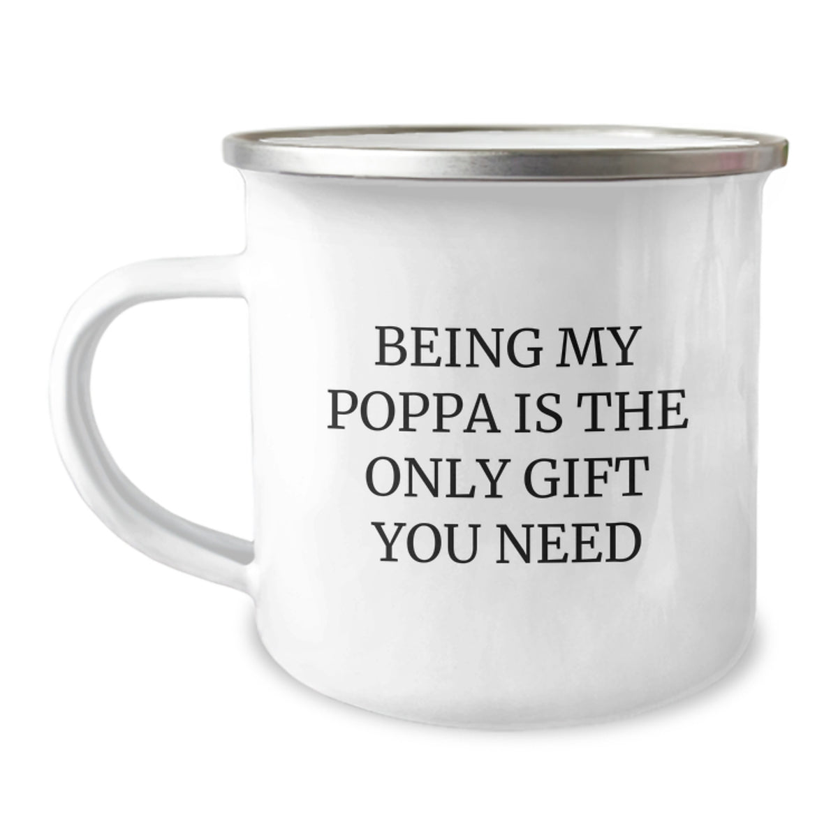 Funny Poppa Gifts, Being My Poppa Is The Only Gift You Need, Camping Mug for Birthday, Gifts from Men to Poppa, Gifts for Poppa - Image 1
