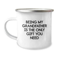 Load image into Gallery viewer, Funny Grandfather Gifts from Family, Being My Grandfather Is The Only Gift You Need Camping Mug for Dad, Unique Christmas Unique Gifts for Grandfather - Image 1
