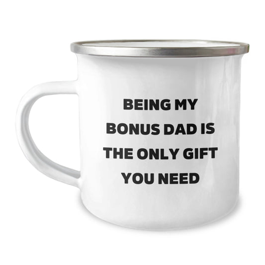 Funny Gifts from Men to Bonus Dad, 'Being My Bonus Dad Is The Only Gift You Need' Camping Mug for Graduation - Image 1