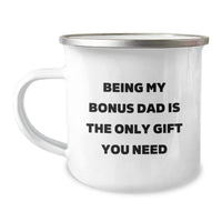 Load image into Gallery viewer, Funny Gifts from Men to Bonus Dad, &#39;Being My Bonus Dad Is The Only Gift You Need&#39; Camping Mug for Graduation - Image 1
