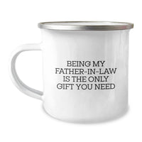 Load image into Gallery viewer, Funny Gifts from Men to Father-in-law - Camping Mug for Husband&#39;s Dad - Being My Father-in-law Is The Only Gift You Need, Unique Christmas Unique Gifts for Dad - Image 1
