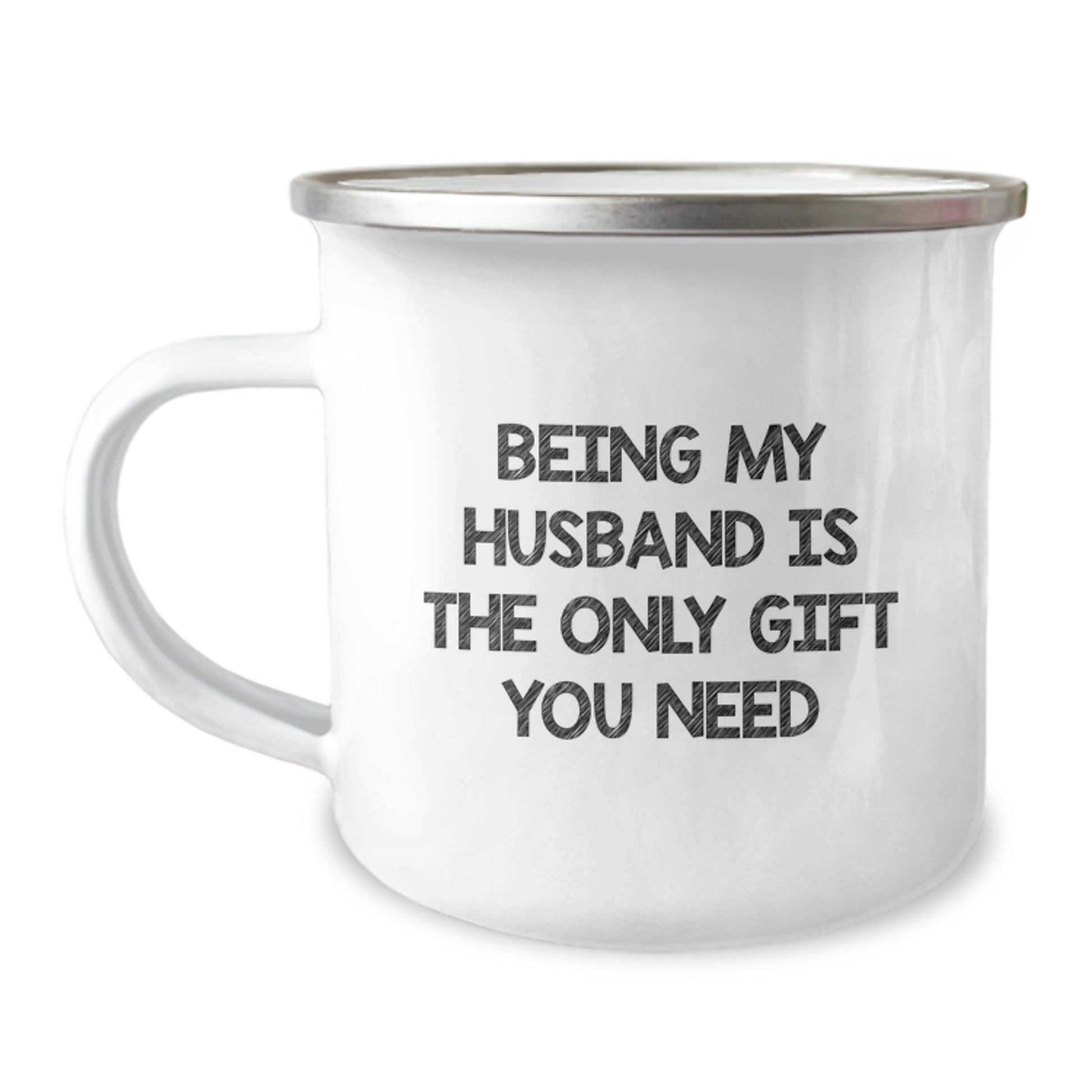 Husband's Camping Mug, Being My Husband Is The Only Gift You Need, Funny Birthday Unique Gifts, Gifts from Men, Camp Mug for Husband - Image 1