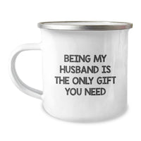 Load image into Gallery viewer, Husband&#39;s Camping Mug, Being My Husband Is The Only Gift You Need, Funny Birthday Unique Gifts, Gifts from Men, Camp Mug for Husband - Image 1
