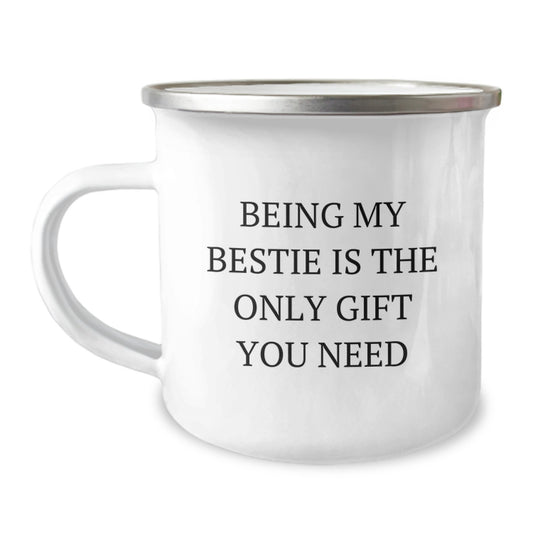 Funny Bestie Christmas Unique Gift, Bestie Camping Mug with 'Being My Bestie Is The Only Gift You Need' Funny Quote, Gifts from Bestie for Bestie - Image 1