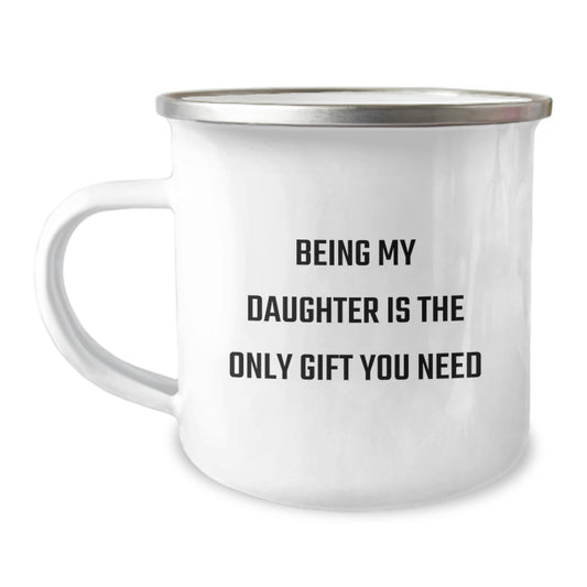 Funny Daughter Gifts from Dad, Christmas Unique Camping Mugs for Daughter, Being My Daughter Is The Only Gift You Need Quote - Image 1