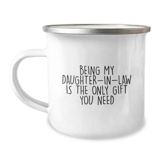 Funny Daughter-in-law Gifts from Men to Daughter-in-law, Unique Camping Mug for Daughter-in-law, Being My Daughter-in-law Is The Only Gift You Need - Image 1