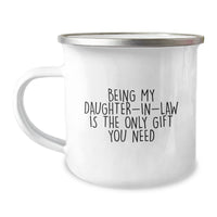Load image into Gallery viewer, Funny Daughter-in-law Gifts from Men to Daughter-in-law, Unique Camping Mug for Daughter-in-law, Being My Daughter-in-law Is The Only Gift You Need - Image 1
