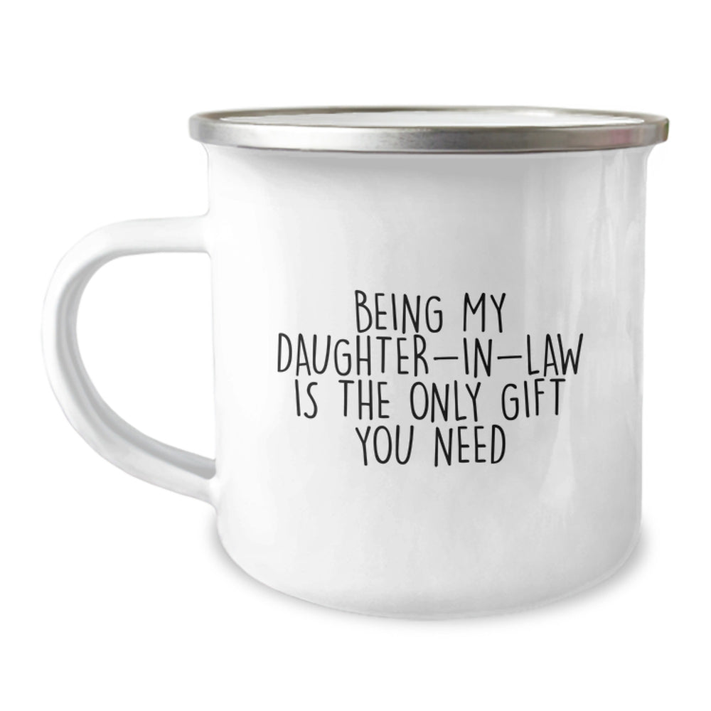Funny Daughter-in-law Gifts from Men to Daughter-in-law, Unique Camping Mug for Daughter-in-law, Being My Daughter-in-law Is The Only Gift You Need - Image 1