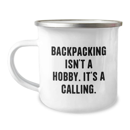 Funny Backpacking Gifts for Friends, Camping Mug for Birthday Men and Women, 'Backpacking Isn't A Hobby. It's A Calling.' Quote - Image 1