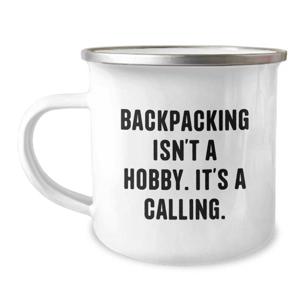 Funny Backpacking Gifts for Friends, Camping Mug for Birthday Men and Women, 'Backpacking Isn't A Hobby. It's A Calling.' Quote - Image 1