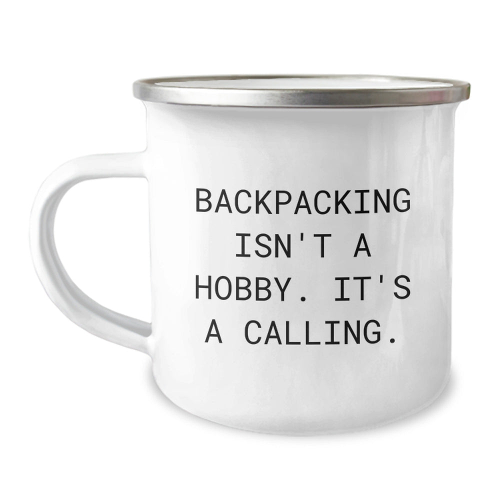 Backpacking Enthusiast Gifts from Friends to Friends, Funny 'Backpacking Isn't A Hobby. It's A Calling.' Camping Mug, 12 oz Stainless Steel with Enamel Finish for Birthday - Image 1
