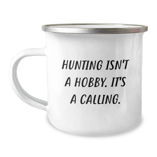 Funny Hunting Gifts from Men to Friends - Christmas Unique Mugs for Hunting Lovers - 'Hunting Isn't A Hobby. It's A Calling.' Camping Mug - Image 1