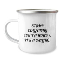 Load image into Gallery viewer, Unique Stamp Collecting Gifts for Men, Christmas Unique Gifts from Friends, Funny &#39;Stamp Collecting Isn&#39;t A Hobby, It&#39;s A Calling&#39; Camping Mug - Image 1
