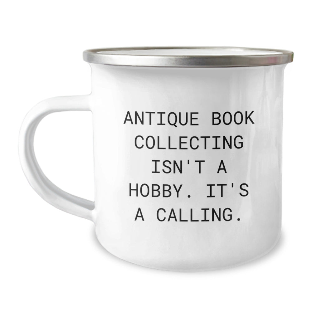 Unique Gifts from Friends for Antique Book Collecting Enthusiasts - 'Antique Book Collecting Isn't A Hobby. It's A Calling.' Christmas Camping Mug - Image 1