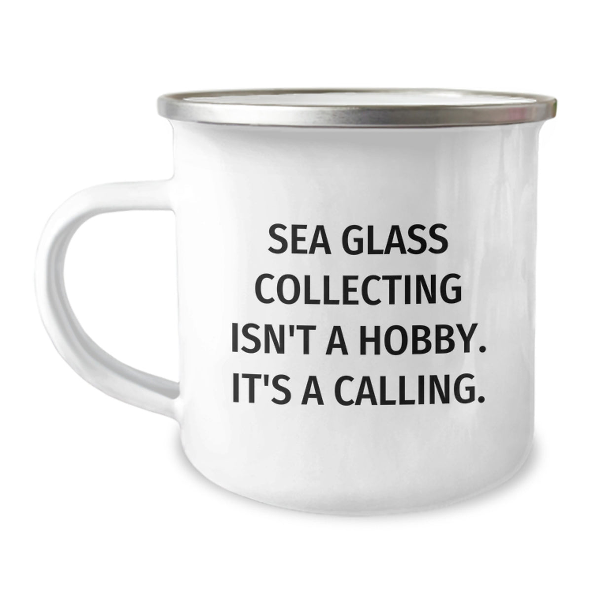 Gifts from Sea Glass Lovers, Inspirational Camping Mug for Women Collectors, Sea Glass Collecting Isn't A Hobby Funny Quote Christmas Unique Gifts - Image 1